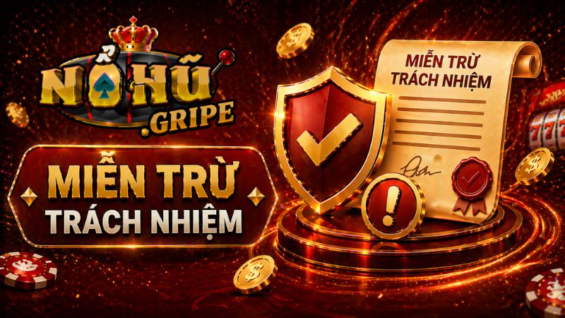 Bản chất của chính sách miễn trừ trách nhiệm Nohu.gripe