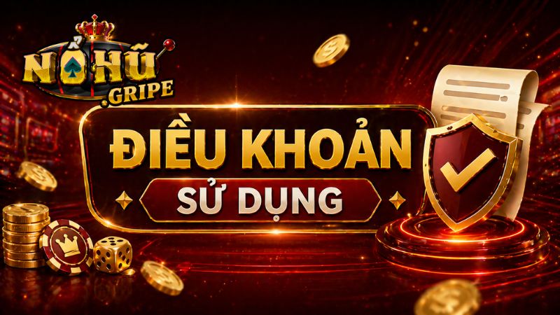 Cập nhật điều khoản sử dụng dịch vụ trên Nohu.gripe
