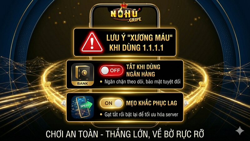 Những lưu ý khi cài đặt và sử dụng 1.1.1.1